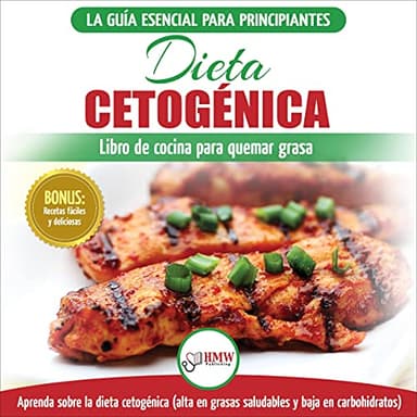 Dieta Cetogénica: Guía De Dieta Para Principiantes Para Perder Peso Y Recetas De Comidas Recetario