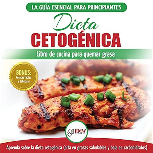 Dieta Cetogénica: Guía De Dieta Para Principiantes Para Perder Peso Y Recetas De Comidas Recetario