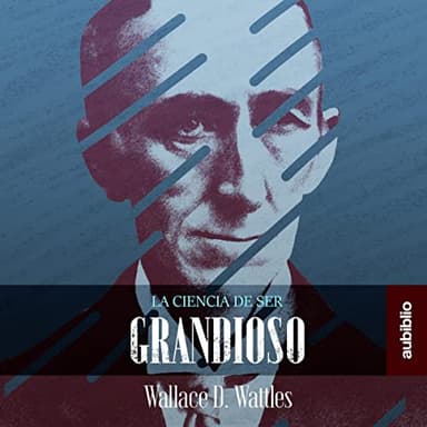 La Ciencia De Ser Grandioso