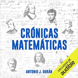 Crónicas matemáticas: Una breve historia de la ciencia más antigua y sus personajes