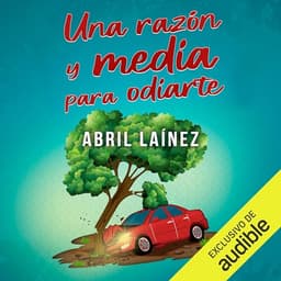 Una razón y media para odiarte