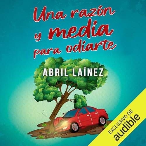 Una razón y media para odiarte