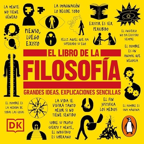 El libro de la filosofía: Grandes ideas, explicaciones sencillas
