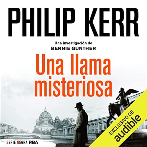 Una llama misteriosa: Bernie Gunther 5
