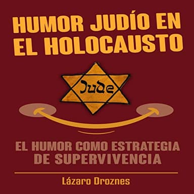 Humor Judío en El Holocausto: El humor como estrategia de supervivencia