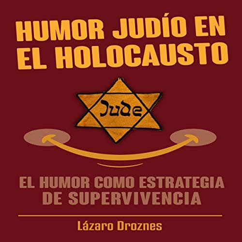 Humor Judío en El Holocausto: El humor como estrategia de supervivencia