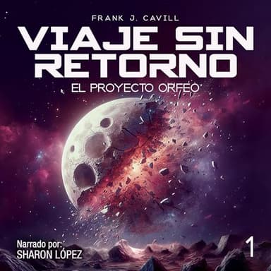 Viaje Sin Retorno:: (El Proyecto Orfeo, Libro1)