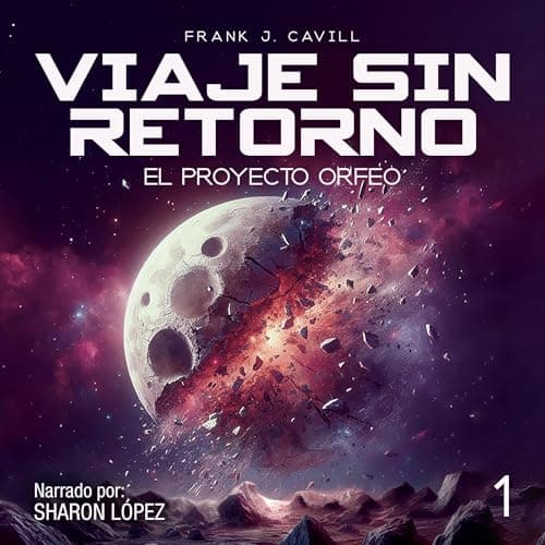 Viaje Sin Retorno:: (El Proyecto Orfeo, Libro1)
