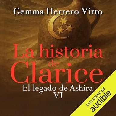 El legado de Ashira: La historia de Clarice, Vol. 6