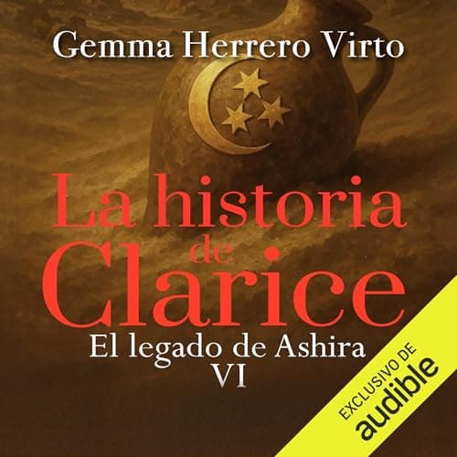 El legado de Ashira: La historia de Clarice, Vol. 6