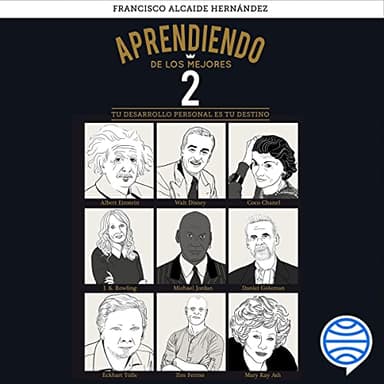 Aprendiendo de los mejores 2: Tu desarrollo personal es tu destino