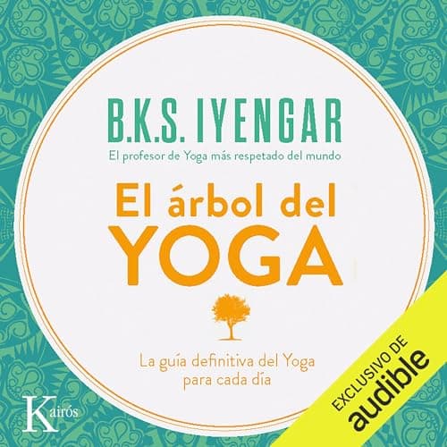 El árbol del yoga: La guía definitiva del Yoga para cada día