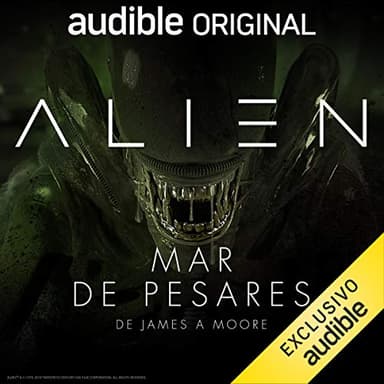 Alien: Mar de pesares (Narración en Castellano)