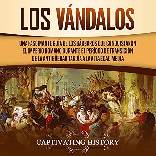 Los Vándalos: Una Fascinante Guía de los Bárbaros que Conquistaron el Imperio Romano Durante el Período de Transición de la Antigüedad Tardía a la Alta Edad Media
