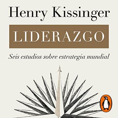 Liderazgo: Seis estudios sobre estrategia mundial