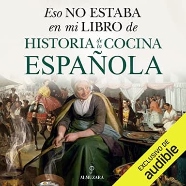 Eso no estaba en mi libro de historia de la cocina española