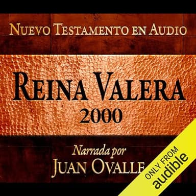 Santa Biblia - Reina Valera 2000 Nuevo Testamento en audio (Spanish Edition): Holy Bible - Reina Valera 2000 Audio New Testament