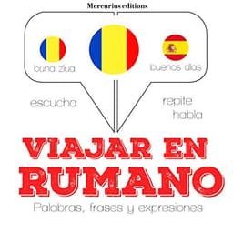 Viajar en rumano: Escucha. Repite. Habla.