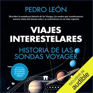 Viajes interestelares: Historia de las sondas Voyager
