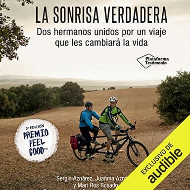 La sonrisa verdadera: Dos hermanos unidos por un viaje que les cambiará la vida