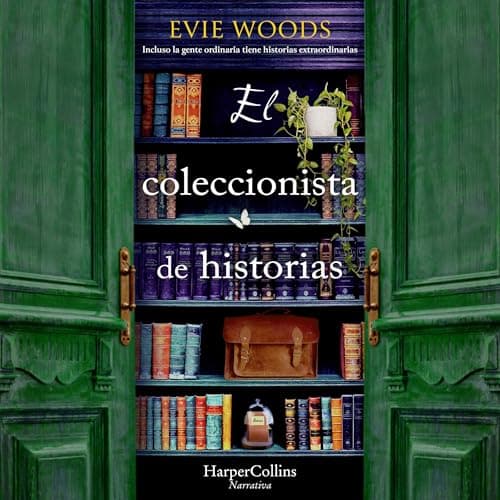 El coleccionista de historias: Incluso la gente ordinaria tiene historias extraordinarias que contar