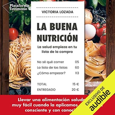 La buena nutrición: La salud empieza en tu lista de la compra