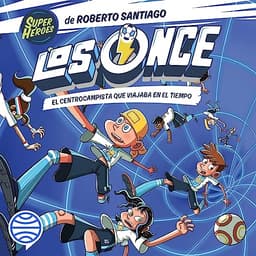 Los Once 3. El centrocampista que viajaba en el tiempo