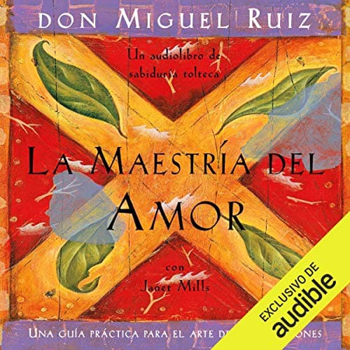 La maestría del amor: Una guía práctica para el arte de las relaciones