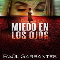 Miedo en los ojos: Una novela policíaca de misterio, asesinos en serie y crímenes