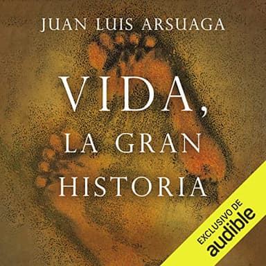 Vida, la gran historia. Un viaje por el laberinto de la evolución