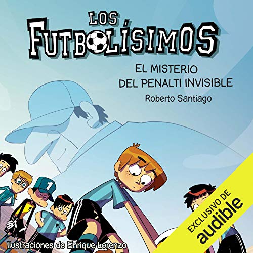 El Misterio Del Penalti Invisible: Los Futbolisimos 07
