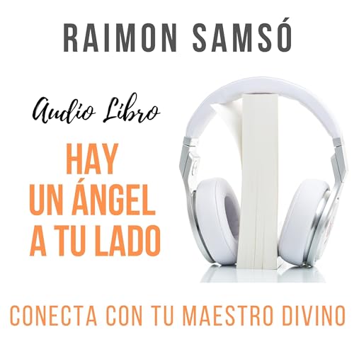 Hay un ángel a tu lado: Conecta con tu maestro divino (Desarrollo Personal y Autoayuda)